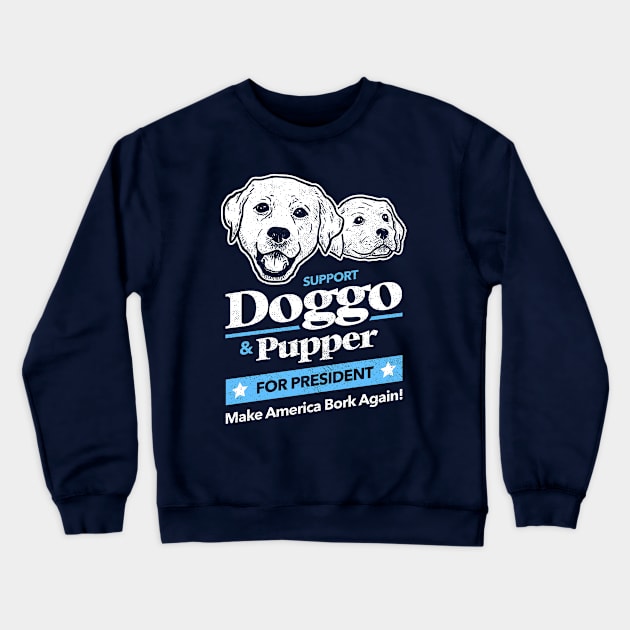 Doggo Pupper For President T-Shirt Crewneck Sweatshirt by dumbshirts